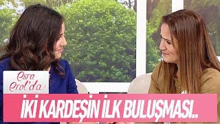 İki kardeşin ilk buluşması  Esra Erolda 30 Ocak 2018 [upl. by Ahser]