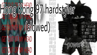 Hong Kong 97 hardstyler slowed [upl. by Rutan]