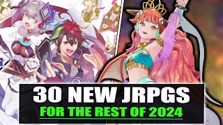 30 JRPGs Releasing For The Rest Of 2024 Turn Based ARPG SRPG [upl. by Blaze959]