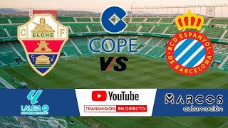 🔴DIRECTO🔴 Elche CF  RCD Espanyol [upl. by Reeva]