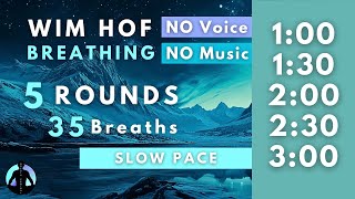 WIM HOF Guided Breathing  35 Breaths 5 Rounds Slow Pace  To 300min No Voice No Music [upl. by Lunnete340]