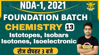 NDA1 2021  CHEMISTRY  By Sameer Sir  Class 13  Isotopes Isobars Isotones Isoelectronic [upl. by Llecrep]