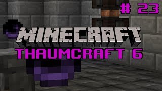 Lets do thaumcraft 6  quotCausality Collapserquot Ep23 [upl. by Rriocard338]