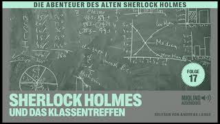 Der alte Sherlock Holmes  Folge 17 Sherlock Holmes und das Klassentreffen Komplettes Hörbuch [upl. by Losyram]