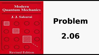 JJ Sakurai  Solutions 206  Modern quantum mechanics [upl. by Domenico189]