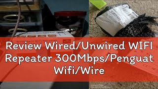 Review WiredUnwired WIFI Repeater 300MbpsPenguat WifiWireless WIFI Signal Range Extender WIFI Re [upl. by Ettennil]