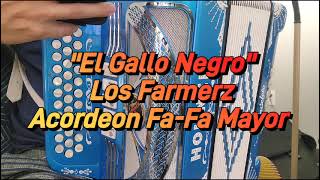 El Gallo NegroLos FarmerzAcordeon FaFa Mayor [upl. by Ahsiat47]