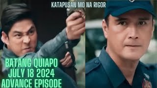 Batang Quiapo July 18 2024 Advance Episode [upl. by Eudoca]