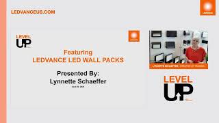 Level Up with LEDVANCE How to Specify Sell and Install Wall Packs [upl. by Wester547]