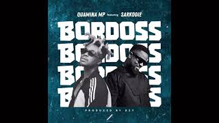 Quamina Mp ft Sarkodie  Bordoss Audio Slide [upl. by Daniyal751]