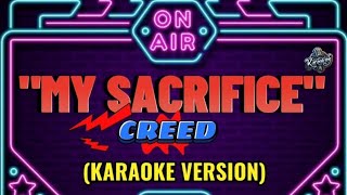 MY SACRIFICE  CREED KARAOKE VERSION [upl. by Liuka453]