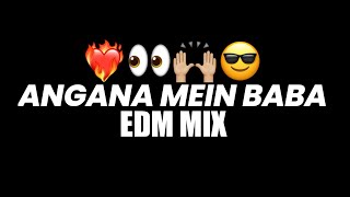 ANGANA MEIN BABA  DJ SONG EDM MIX  ITS ROSHYA STYLE  DJ PUNEKAR [upl. by Annaoi485]