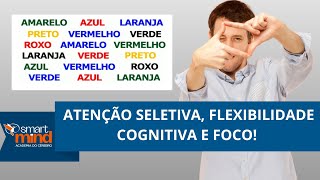 Atenção Seletiva Flexibilidade Cognitiva e Foco [upl. by Parris]