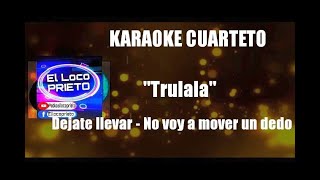 KARAOKE Trulala  Dejate llevar  No voy a mover un dedo [upl. by Joella]