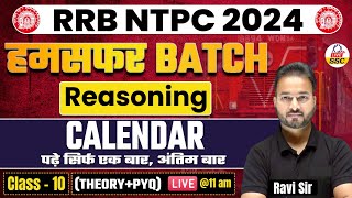 RRB NTPC 2024  CLASS 10  REASONING  CALENDAR  THEORYPYQ  BY RAVI SIR [upl. by Vish]