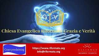 Culto 17 Novembre CHIESA EVANGELICA RIFORMATA GRAZIA E VERITA [upl. by Yelnoc321]