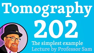 Xray tomography 202 The simplest case [upl. by Tamara]