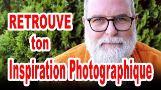 Retrouve ton inspiration photographique  EN FRANÇAIS [upl. by Assenar]