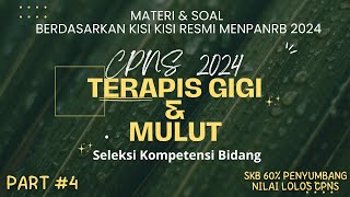 PART 4 BAHAS SOAL SKB TERAPIS GIGI DAN MULUT BERDASARKAN KISI KISI RESMI MENPANRB 2024 skbcpns [upl. by Ahsienat]