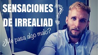 Sensaciones de irrealidad y despersonalización ¿ansiedad o algo peor [upl. by Rennoc]