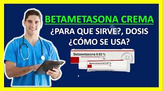 🔴 BETAMETASONA CREMA Qué es y Para qué Sirve Betametasona en Crema Dosis y Cómo se Aplica [upl. by Alasdair]