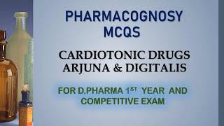 PHARMACOGNOSY MCQS  CARDIOTONIC DRUGS  IMPORTANT MCQS FOR DPHARMA 1ST YEAR AND COMPETETIVE EXAM [upl. by Burnley585]