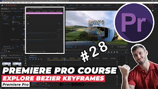 Explore Bezier Keyframes in Premiere Pro  Episode 28 [upl. by Agosto]