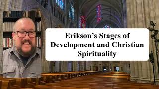 Eriksons Stages of Development and Christian Spirituality [upl. by Harbird]