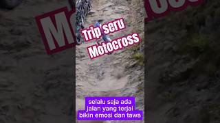 Trip seru motocross jalan terjalmotocrosstripandfuntripserushortsDelangitbiru [upl. by Giarc]