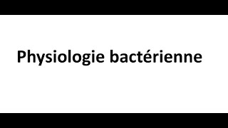 Bacteriologie  Physiologie Bacterienne FMPC [upl. by Yrtnej997]