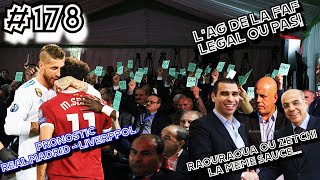 178 AG DE LA FAF LEGAL OU PAS ET MELLAL DANS TOUS CA RAOURAOUA VS ZETCHI REAL MADRID  LIVERPOOL [upl. by Mord54]