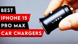 Top 5 Best iPhone 15 Pro Max Car Chargers In 2024 ✅ [upl. by Keller]