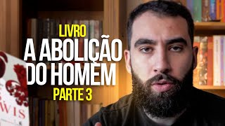 Leitura guiada do Livro A ABOLIÇÃO DO HOMEM  parte 3 [upl. by Lap]