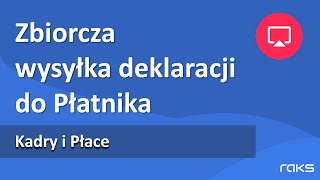 Kadry i Płace  zbiorcza wysyłka deklaracji np RCA RZA RSA DRA do Płatnika [upl. by Cinom]