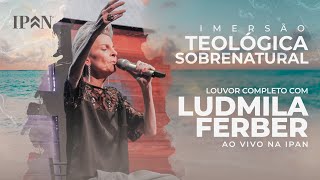 Louvor com Ludmila Ferber  Ao Vivo na IPAN [upl. by Notliw181]