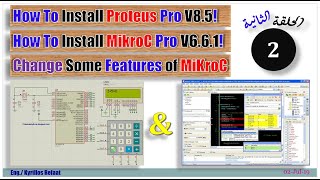 How to install Mikro C pro V661 amp proteus pro V85  Embedded Systems  Kyrillos Refaat [upl. by Einaj372]