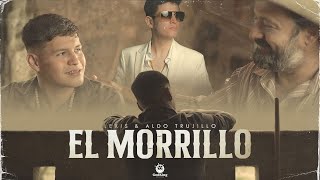 El Morrillo  Lexis amp Aldo Trujillo Video Oficial [upl. by Purington]