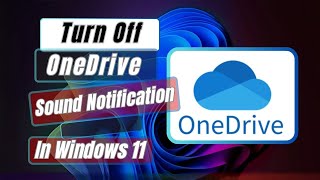 How to Turn Off OneDrive Sound Notification In Windows 11 [upl. by Swane]