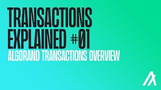 Algorand Transactions Overview Transactions Explained 1 [upl. by Foah305]