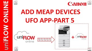 PART 5  UNIFLOW ONLINE ADDING MEAP DEVICES [upl. by Iams736]