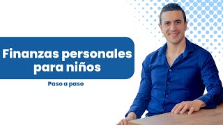 Finanzas personales para niños  Paso a paso [upl. by Lipinski]