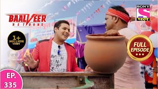 Baalveer Returns  Full Episode  Episode 335  3rd August 2021 [upl. by Pitarys69]