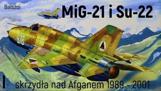 MiG21 i Su22  skrzydła nad Afganem [upl. by Bilbe]