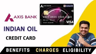 Axis Bank Indian Oil Credit Card Full Details  Benefit  Eligibility  Fees [upl. by Aniakudo]