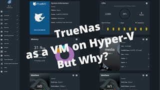 Truenas as a VM under HyperVbut why [upl. by Enajaras]