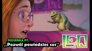 Pozwól powiedzieć coś też  Piosenka  🦎LEO  Netflix  2023  Bajka  Film  Animacja  Jaszczurka [upl. by Gans]