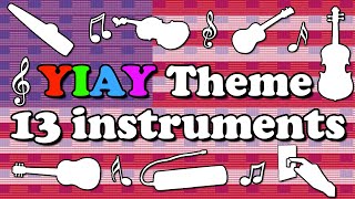 YIAY theme played on 13 different instruments [upl. by Skeie]