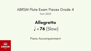 ABRSM Flute Grade 4 from 2022 Allegretto ♩ 76 Slow Piano Accompaniment [upl. by Taddeo]