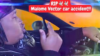 Malome Vector Left Us This Message Before He Died  Malome Vector Accident [upl. by Ilrahs]