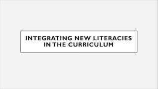 INTEGRATING NEW LITERACIES IN THE CURRICULUM [upl. by Perusse914]